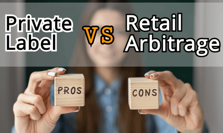 Amazon Private Label Vs. Retail Arbitrage [2025 Guide]