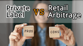 Amazon Private Label Vs. Retail Arbitrage [2025 Guide]