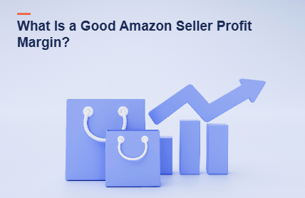 What is a good Amazon seller profit margin